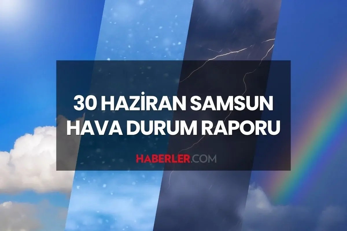 samsun-hava-durumu-30-haziran-2025-pazartesi-gunu-samsunda-hava-durumu-nasil-samsun-GW7D7OG2.jpg